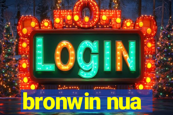 bronwin nua